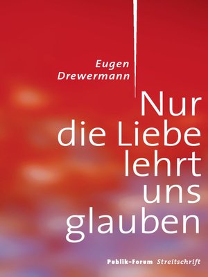 cover image of Nur die Liebe lehrt uns glauben